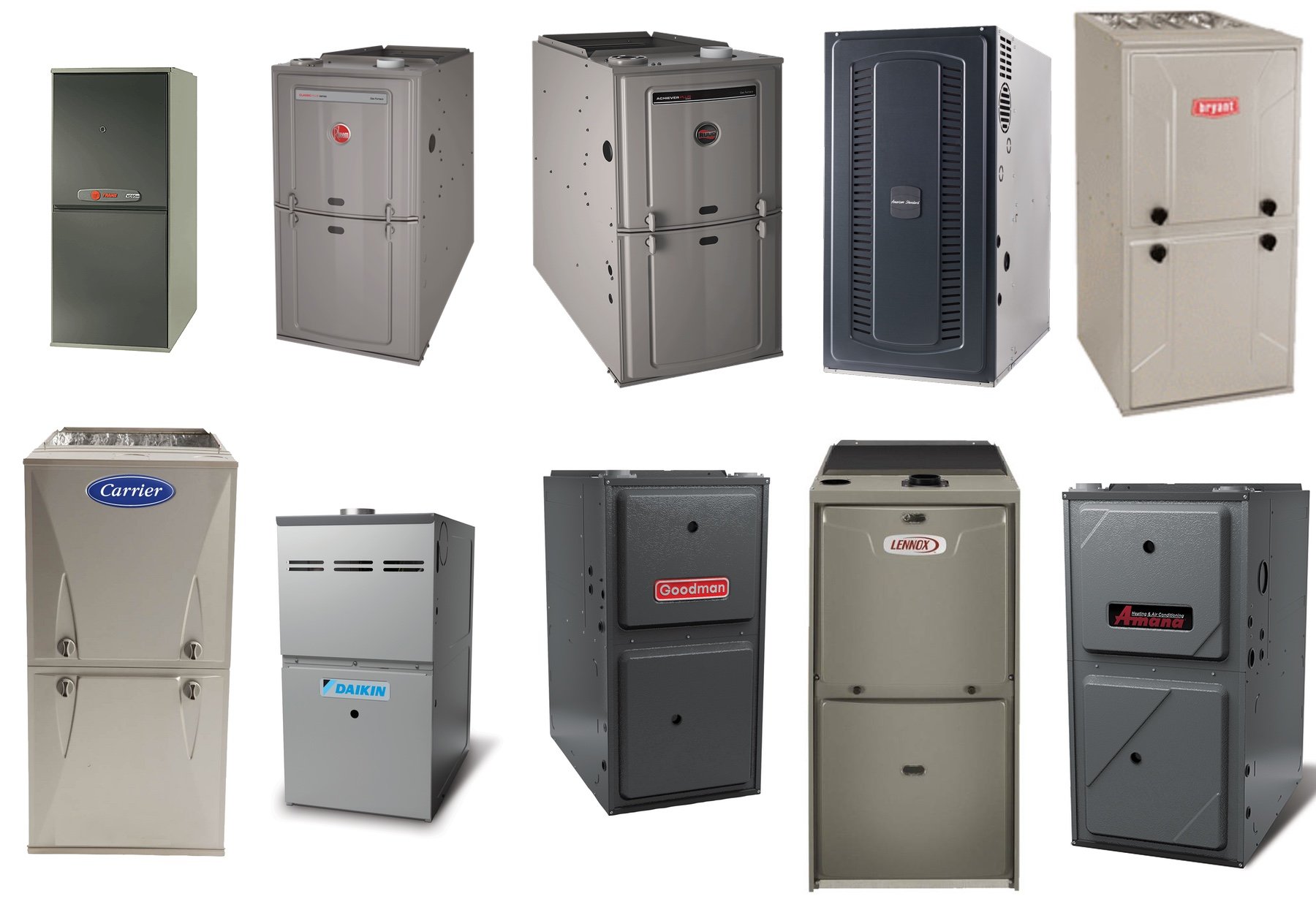 American Standard Furnaces Amana Gas Furnaces Bryant Furnaces Carrier Furnace Units Daikin Furnaces Goodman Gas Furnaces Lennox Furnace Units Rheem Furnaces Ruud Furnace Units Trane Gas Furnaces York Furnace Units HEIL Gas Furnaces